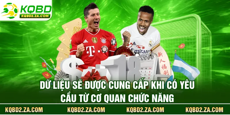 Dữ liệu sẽ được cung cấp khi có yêu cầu từ cơ quan chức năng